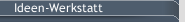 Ideen-Werkstatt